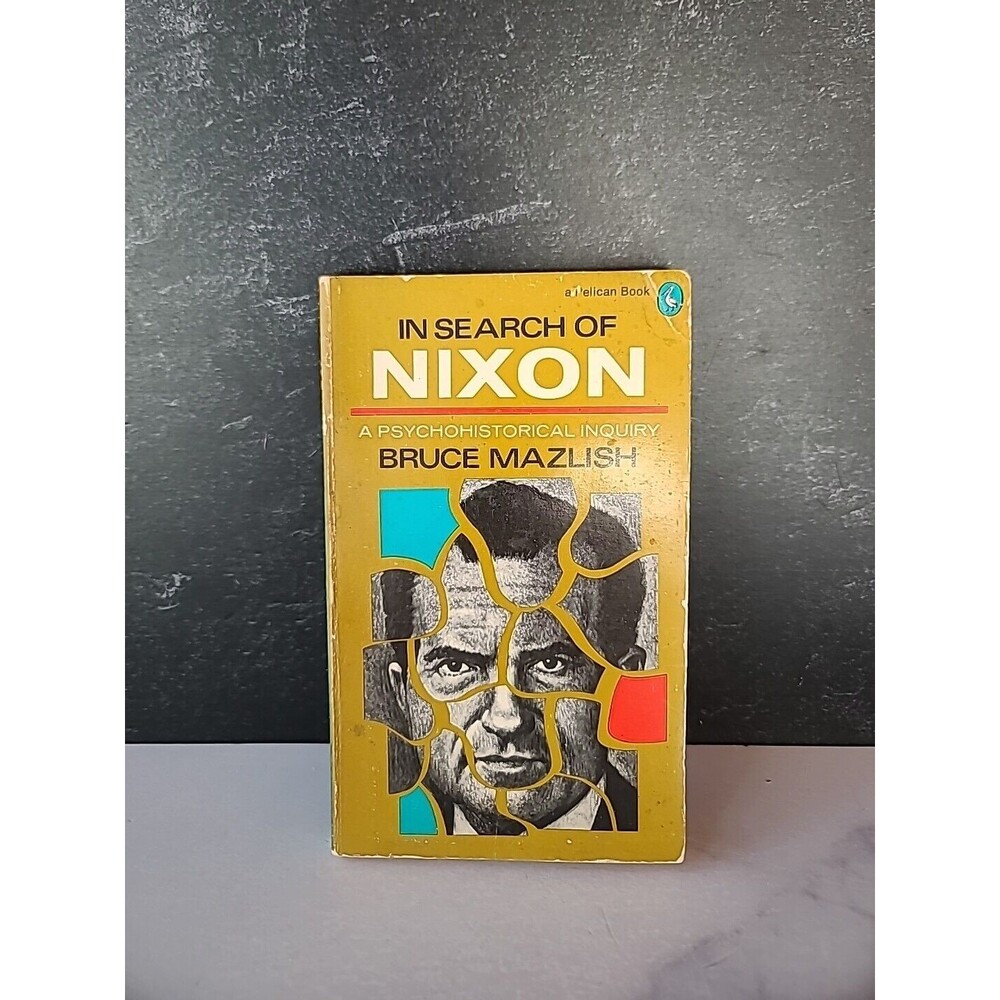 In Search Of Nixon By Bruce Mazlish Paperback